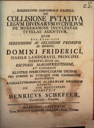 Dissertatio inavgvralis ivridica de collisione pvtativa legvm divinarvm et civilivm de moderamine incvlpatae tvtelae agentivm