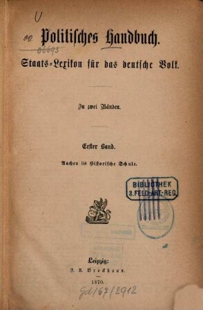 Politisches Handbuch : Staats-Lexikon für das deutsche Volk ; in zwei Bänden. 1, Aachen bis Historische Schule