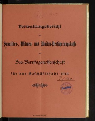 1915: Verwaltungsbericht der Invaliden-, Witwen- und Waisen-Versicherungskasse der See-Berufsgenossenschaft