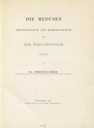 Die Medusen physiologisch und morphologisch auf ihr Nervensystem untersucht