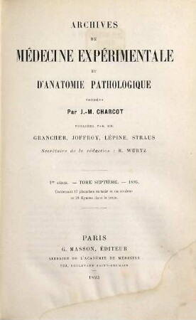 Archives de médecine expérimentale et d'anatomie pathologique. 7. 1895