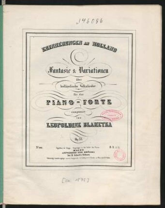Erinnerungen an Holland : Fantasie &amp; Variationen über holländische Volkslieder für das Piano-Forte ; op. 33