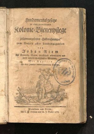 Fundamentalgesetze zu einer perennierenden Kolonie-Bienenpflege in zusammengesetzten Halbwohnungen : zum Nutzen aller Landesgegenden