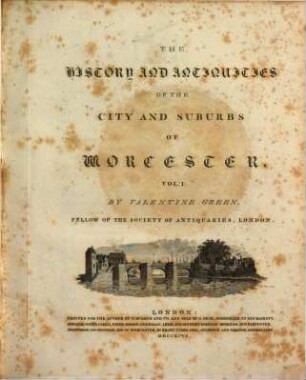 The history and antiquities of the city and suburbs of Worcester. 1