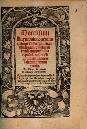 Doctissimi Haymonis Saxonis episcopi Halberstatten[sis] in diui Pauli epistolas cu[m] breuis tum perlucida expositio