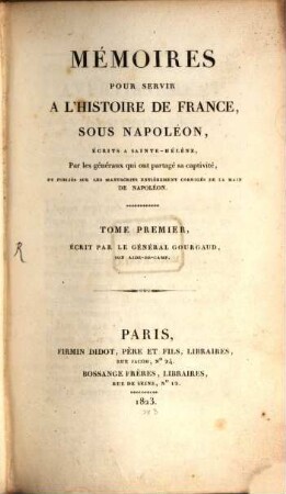 Mémoires pour servir à l'histoire de France sous Napoléon. Tome Premier