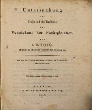 Untersuchung der Größe und des Einflusses des Vorrückens der Nachtgleichen : eine von der Königlich-Preußischen Akademie der Wissenschaften gekrönte Preisschrift