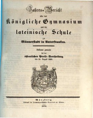 Jahresbericht über das Königl. Gymnasium Münnerstadt : für das Studienjahr ... ; bekannt gemacht bei der feierlichen Preise-Vertheilung am ... 1839