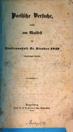 Poetische Versuche, welche am Maifest der Studienanstalt St. Stephan 1849 vorgetragen wurden