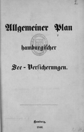 Allgemeiner Plan hamburgischer See-Versicherungen vom Jahre 1846