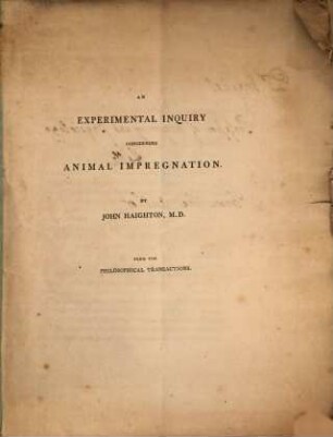 An experimental inquiry concerning animal impregnation : From the Philos. Transactions