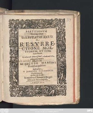 Partitionum Theologicarum Disputatio XXXIX. De Resurrectione Mortuorum, Et Fine huius Mundi