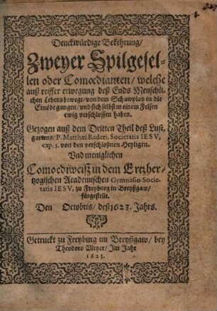 Denkwürdige Bekehrung zweyer Spilgesellen und Komödianten ... : Comödienweiß ... fürgestellt