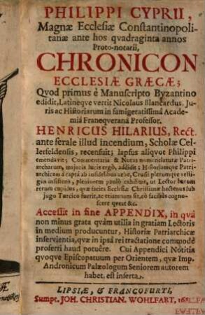 Philippi Cyprii ... Chronicon Ecclesiae Graecae : quod primus e manuscripto Byzantino edidit, Latineque vertit Nicolaus Blancardus ...