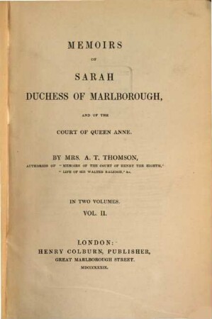 Memoirs of Sarah Duchess of Marlborough and of the court of Queen Anne : in two volumes, 2