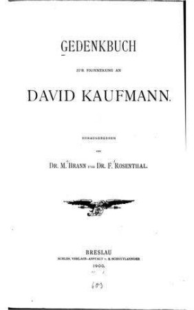 Gedenkbuch zur Erinnerung an David Kaufmann / hrsg. von M. Brann und F. Rosenthal