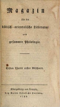 Magazin für die biblisch-orientalische Litteratur und gesammte Philologie. 1,1. 1788