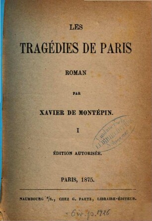 Les tragédie de Paris : Roman par Xavier de Montépin, 1