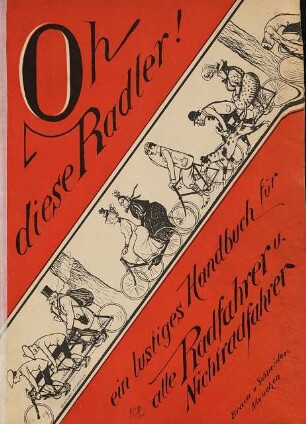O diese Radler! : Ein lustiges Handbuch für alle Radfahrer und Nichtradfahrer