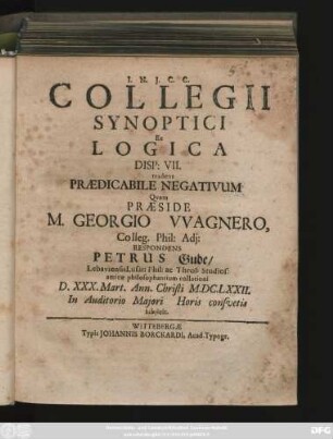 Collegii Synoptici Ex Logica Disp: VII. tradens Praedicabile Negativum