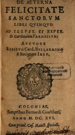 De Aeterna Felicitate Sanctorvm : Libri Qvinqve ...