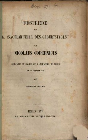Festrede zur 4. Säcular-Feier des Geburtstages von Nicolaus Copernicus : gehalten im Saale des Rathhauses zu Thorn am 19. Februar 1873