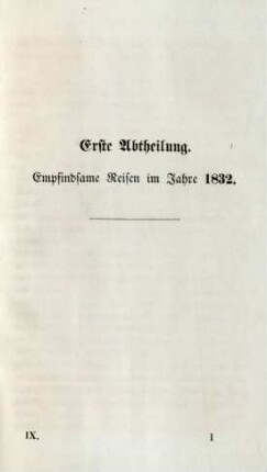 Erste Abtheilung. Empfindsame Reisen im Jahre 1832