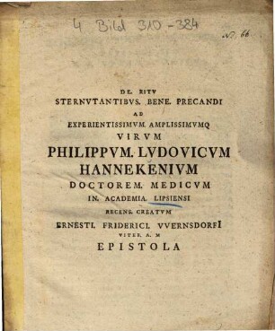 De. Ritv Sternvtantibvs. Bene. Precandi Ad ... Philippvm. Lvdovicvm Hannekenivm ... Recens. Creatvm Ernesti. Friderici. VVernsdorfii ... Epistola