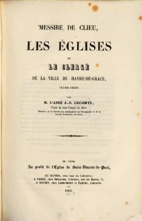 Messire de Clieu, les églises et le clergé de la ville du Havre-de-grace : (1516 - 1851)