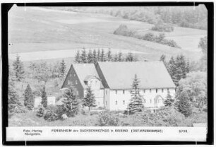 Ferienheim des Sachsenwerkes mit dem Geisingberg