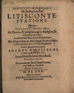 Disputatio Inauguralis De Judiciorum Basi Litiscontestatione