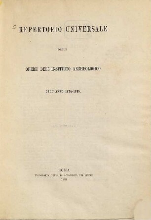 Repertorio universale delle opere dell'Instituto Archeologico. 1874/85 (1888)