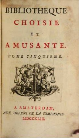 Bibliothèque choisie et amusante. 5. 1749