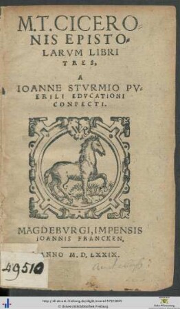 M.T. CICERONIS EPISTOLARVM LIBRI TRES, A IOANNE STVRMIO PVERILI EDVCATIONI CONFECTI