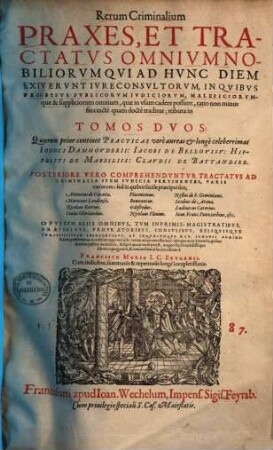 Fr[ancisci] Modii Rerum criminalium praxes et tractatus omnium nobiliorum, qui ad hunc diem exiverunt iureconsultorum : in 2 tom. distribut., 1