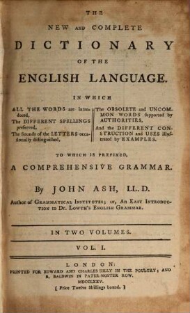 The New And Complete Dictionary Of The English Language : In Which All The Words are introduced ... ; To Which Is Prefixed, A Comprehensive Grammar ; In Two Volumes. 1