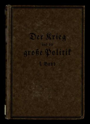 Der Krieg und die große Politik / Band 1