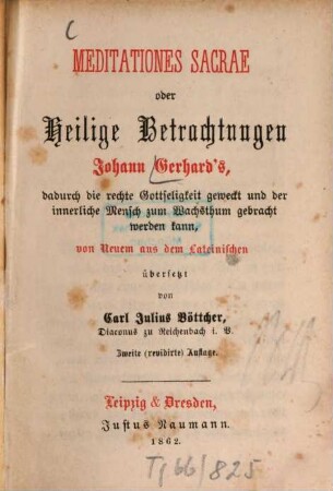 Meditationes sacrae oder Heilige Betrachtungen ... : Von Neuem aus d. Lat. übers. v. Carl Julius Böttcher