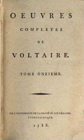 Oeuvres Complètes De Voltaire, Tome Onzieme. La Pucelle D'Orleans : Poeme En Vingt-Un Chants