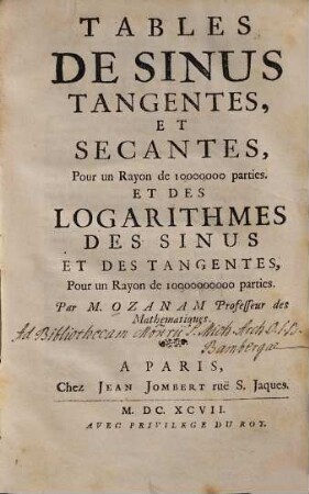 Tables de sinus, tangentes, et secantes, pour un rayon de 10 000000 parties et des Logarithmes des sinus et des tangentes, pour un rayon de 10 000000000 parties