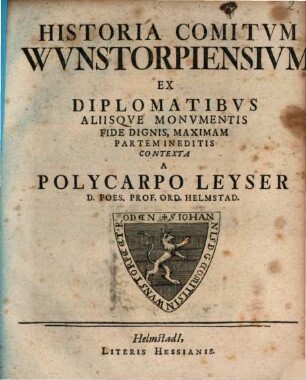 Historia Comitvm Wvnstorpiensivm Ex Diplomatibvs Aliisqve Monvmentis Fide Dignis, Maximam Partem Ineditis