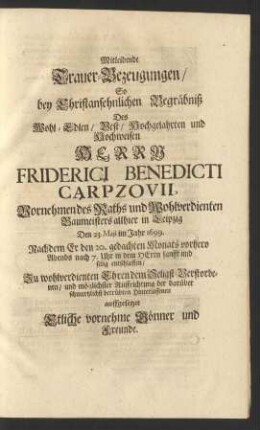 Mitleidende Trauer-Bezeugungen ... Etliche vornehme Gönner und Freunde