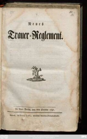 Neues Trauer-Reglement : De Dato Berlin, den 7ten October 1797
