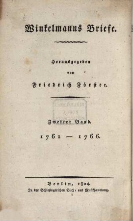 Winkelmanns Briefe, 2. 1761 - 1766