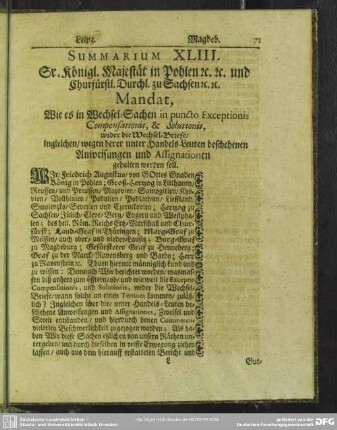 Summarium XLIII. Sr. Königl. Majestät in Pohlen [et]c. [et]c. und Churfürstl. Durchl. zu Sachsen [et]c. [et]c. Mandat, Wie es in Wechsel-Sachen in puncto Exceptionis Compensationis, & Solutionis, wider die Wechsel-Briefe, ingleichen, wegen derer unter Handels-Leuten beschehenen Anweisungen und Assignationen gehalten werden soll