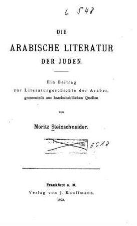 Die arabische Literatur der Juden : ein Beitrag zur Literaturgeschichte der Araber grossenteils aus handschriftlichen Quellen / von Moritz Steinschneider