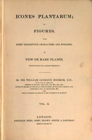 Icones plantarum or figures, with brief descriptive characters and remarks, of new or rare plants, 2. 1837