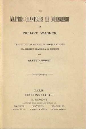 Les maîtres chanteurs de Nürnberg : Trad. française en prose rythmée exactement adaptée à la musique par Alfred Ernst