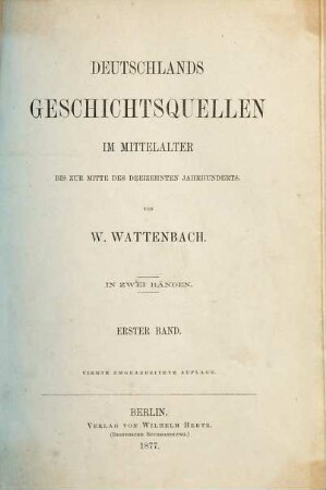 Deutschlands Geschichtsquellen im Mittelalter bis zur Mitte des dreizehnten Jahrhunderts, 1