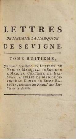 Recueil des lettres de Madame la Marquise de Sévigné à Madame la Comtesse de Grignan, sa fille, 8